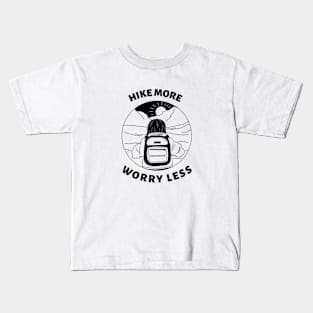 Hike more, worry less Kids T-Shirt